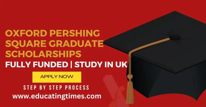 Oxford Pershing Square Graduate Scholarships